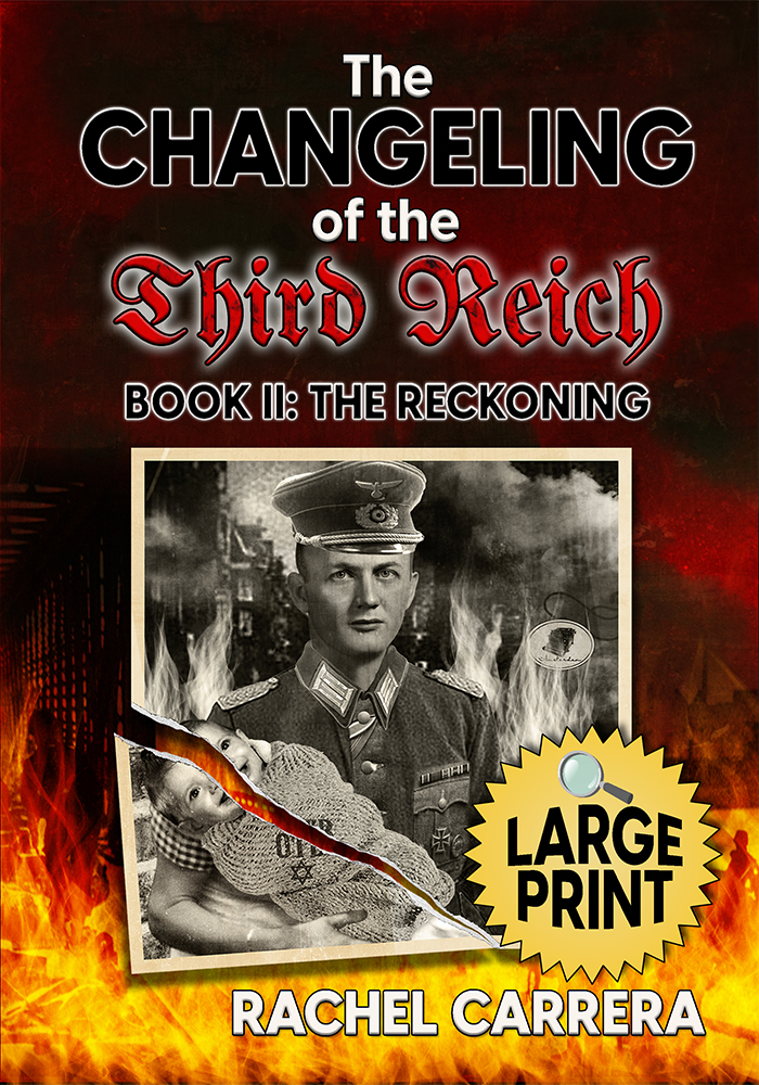 The Changeling of the Third Reich Book II: The Reckoning: LARGE PRINT EDITION