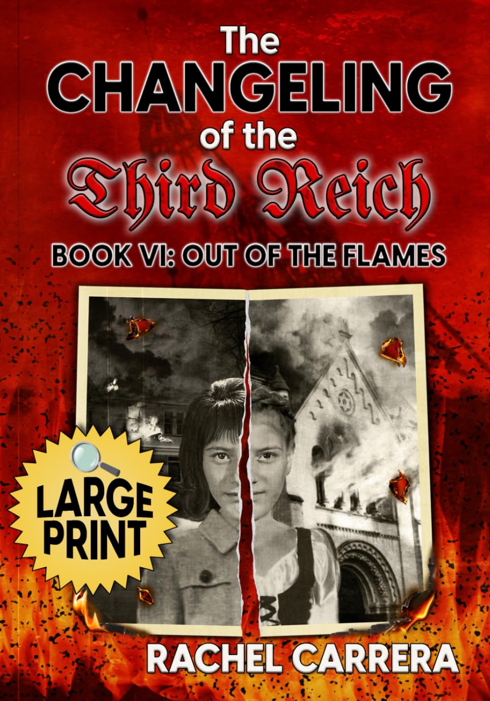 The Changeling of the Third Reich Book VI: Out of the Flames: LARGE PRINT EDITION