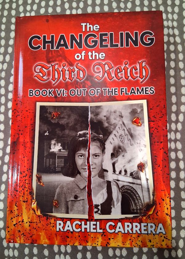 The Changeling of the Third Reich Book VI: Out of the Flames